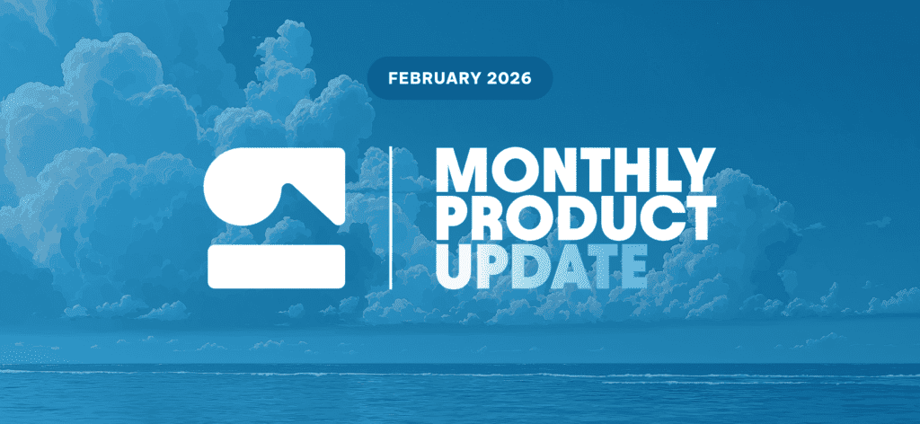February 2026 Monthly Product Update banner featuring a company logo against a blue sky with clouds over an ocean.
